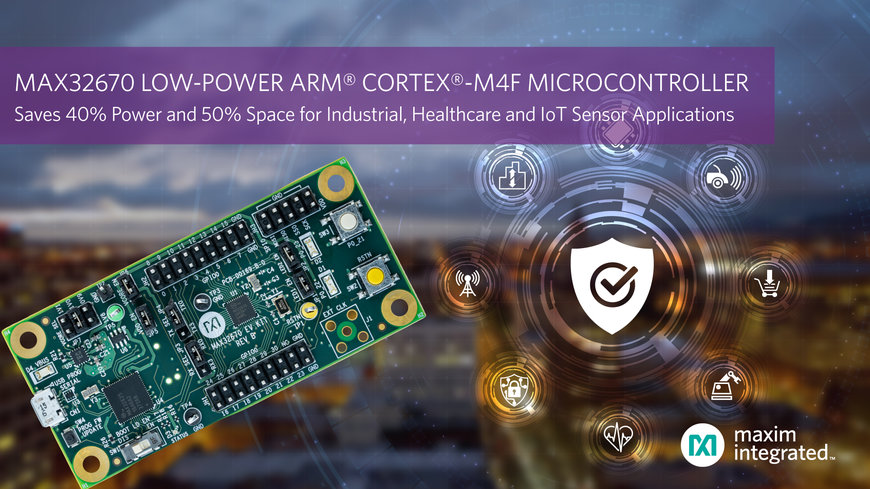 Le microcontrôleur Ultra-Fiable Arm Cortex-M4F de Maxim Integrated offre la plus faible consommation et la plus petite taille du marché pour les applications industrielles, de santé et de capteurs IoT